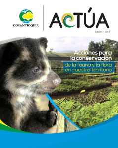 Revista Corantioquia Actúa: Conservación Fauna y Flora