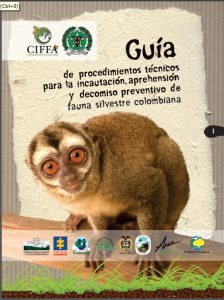 Guía de procedimientos técnicos para la incautación, aprehensión, y decomiso preventivo de fauna silvestre colombiana