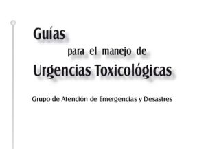 Guí­a para el manejo de urgencias Toxicológicas