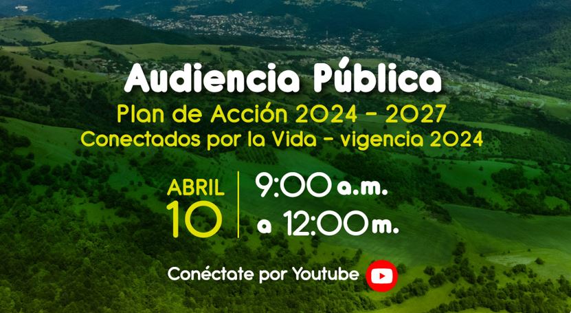 Audiencia pública vigencia Plan Acción 2024 - 2027